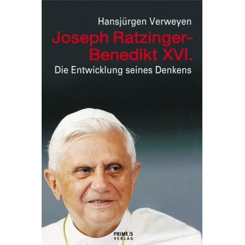 Hansjürgen Verweyen - Joseph Ratzinger - Benedikt XVI.