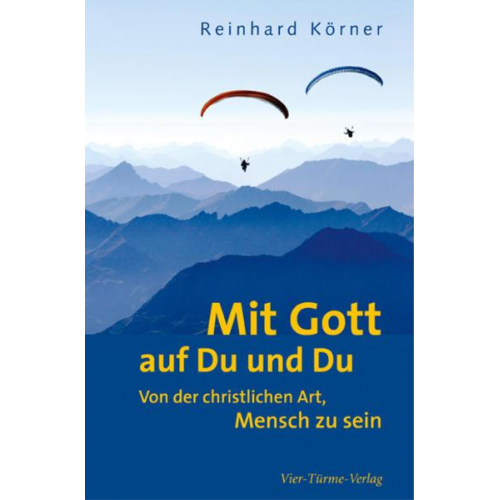 Reinhard Körner - Mit Gott auf Du und Du