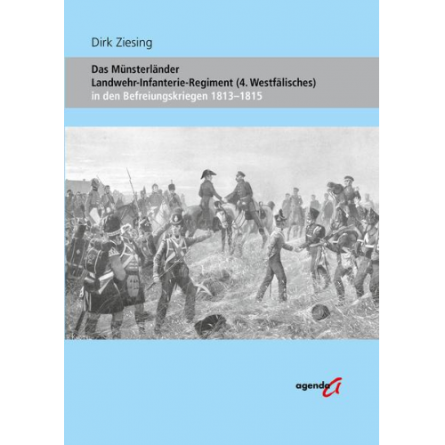 Dirk Ziesing - Das Münsterländer Landwehr-Infanterie-Regiment (4. Westfälisches)