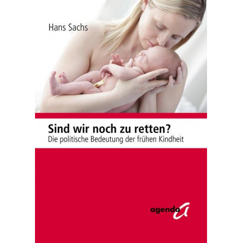 Hans Sachs - Sind wir noch zu retten ?