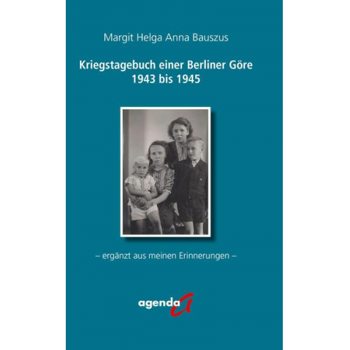 Margit Helga Anna Bauszus - Kriegstagebuch einer Berliner Göre von 1943 bis 1945