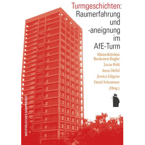 Turmgeschichten: Raumerfahrung und -aneignung im AfE-Turm