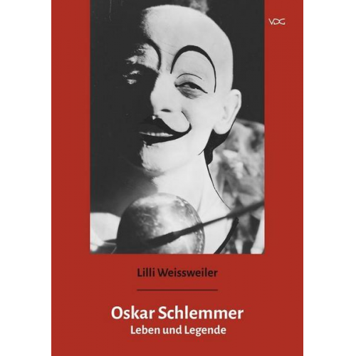 Lilli Weissweiler - Oskar Schlemmer: Leben und Legende