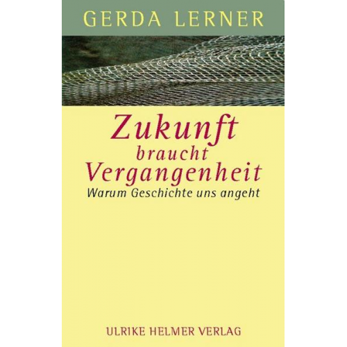 Gerda Lerner - Zukunft braucht Vergangenheit