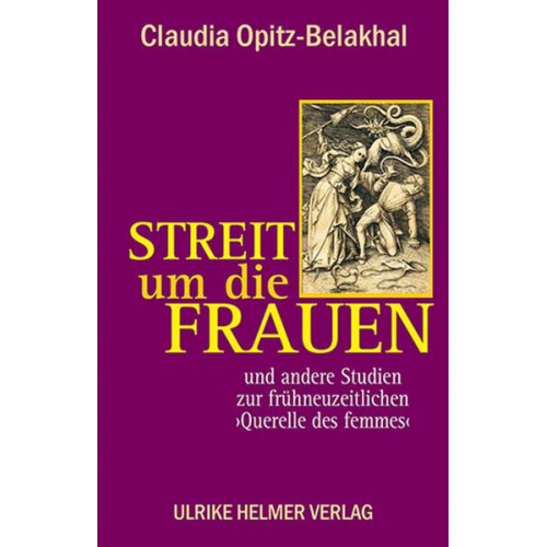 Claudia Opitz-Belakhal - Streit um die Frauen