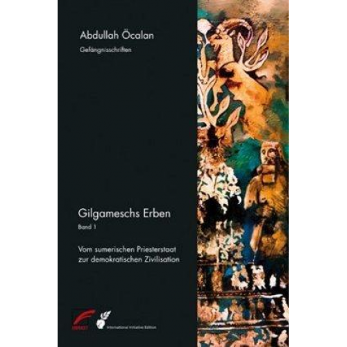 Abdullah Öcalan - Gilgameschs Erben – Bd. I