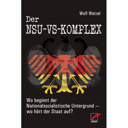 Wolf Wetzel - Der NSU-VS-Komplex