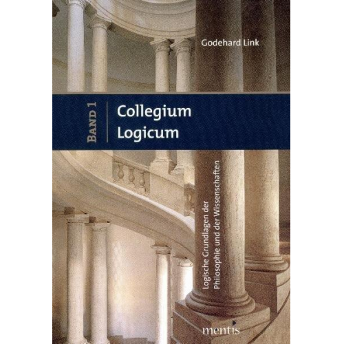 Godehard Link - Collegium Logicum - Logische Grundlagen der Philosophie und der Wissenschaften