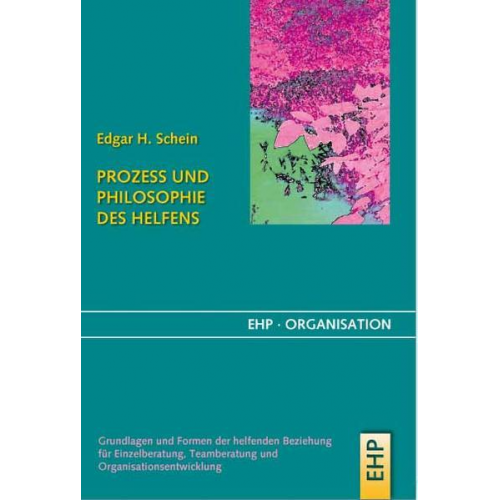 Edgar H. Schein - Prozess und Philosophie des Helfens