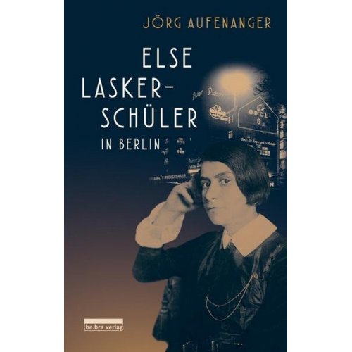 Jörg Aufenanger - Else Lasker-Schüler in Berlin