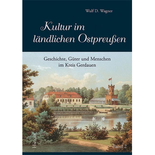 Wulf D. Wagner - Kultur im ländlichen Ostpreußen, Bd. 2