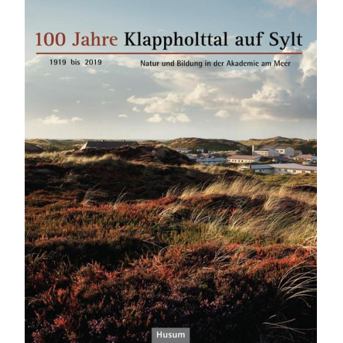 100 Jahre Klappholttal auf Sylt 1919 bis 2019