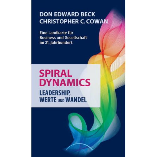 Don Edward Beck & Christopher C. Cowan - Spiral Dynamics - Leadership, Werte und Wandel