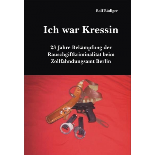 Rolf Rüdiger - Ich war Kressin