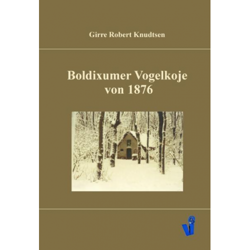 Girre Robert Knudtsen - Boldixumer Vogelkoje von 1876