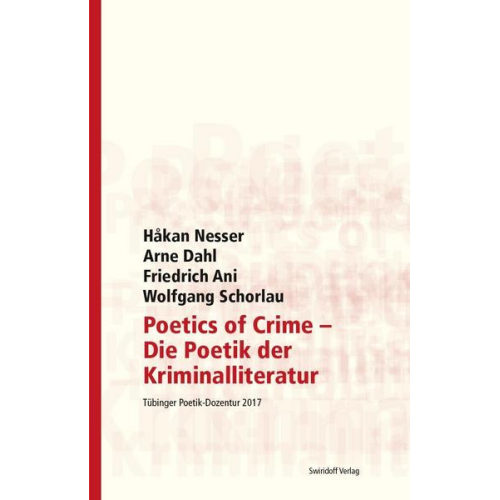 Hakan Nesser & Arne Dahl & Friedrich Ani & Wolfgang Schorlau - Poetics of Crime - Die Poetik der Kriminalliteratur