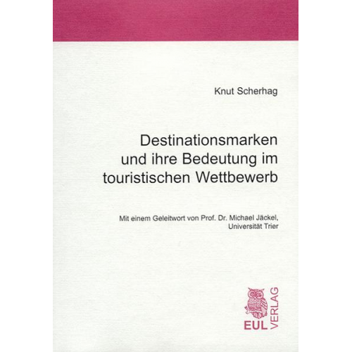 Knut Scherhag - Destinationsmarken und ihre Bedeutung im touristischen Wettbewerb