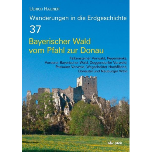 Ulrich Hauner & Friedrich H. Pfeil - Bayerischer Wald vom Pfahl bis zur Donau