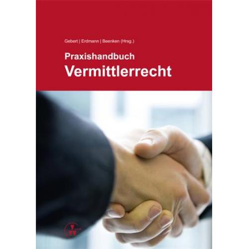 Thomas Lenz & Matthias Beenken & Yvonne Gebert & Kay Uwe Erdmann & Dominik Rabe - Praxishandbuch Vermittlerrecht