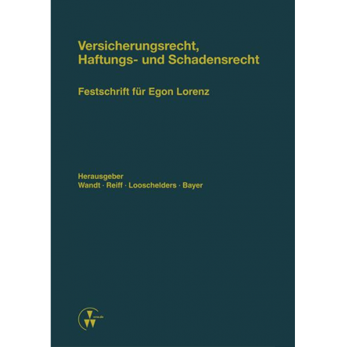 Horst Baumann & Christian Armbrüster & Hans-Jürgen Ahrens & Wulf-Henning Roth & Günter Hirsch - Versicherungsrecht, Haftungs- und Schadensrecht