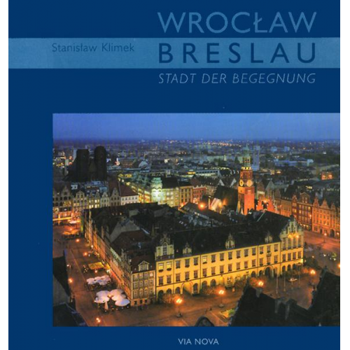 Stanislaw Klimek - Breslau - Stadt der Begegnung