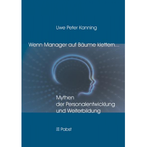 Uwe Peter Kanning - Wenn Manager auf Bäume klettern ...