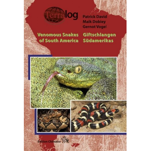 Patrick David & Maik Dobiey & Gernot Vogel - Giftschlangen Südamerikas / Venomous Snakes of South America