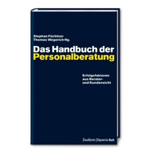 Stephan Füchtner & Thomas Wegerich - Das Handbuch der Personalberatung