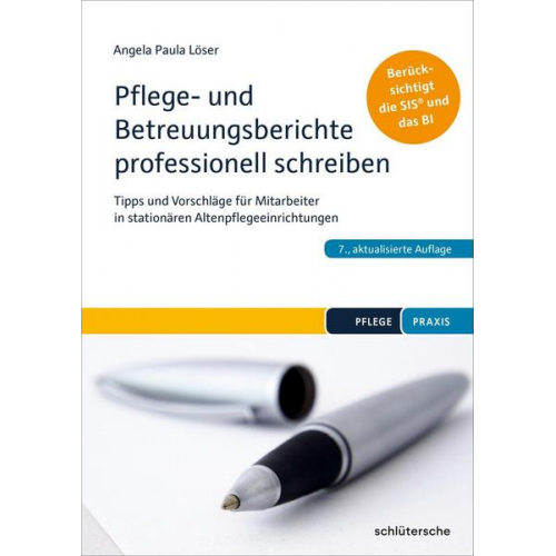 Angela Paula Löser - Pflege- und Betreuungsberichte professionell schreiben