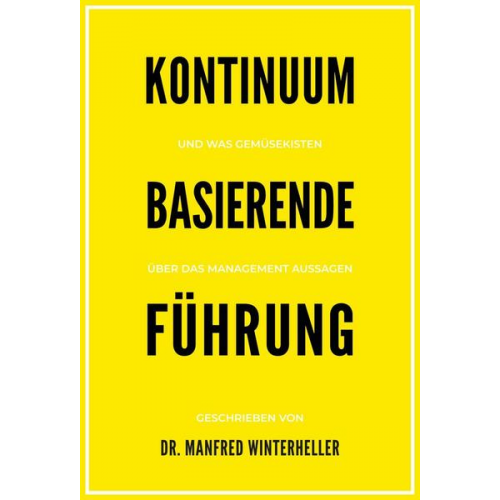 Manfred Winterheller - Kontinuum basierende Führung