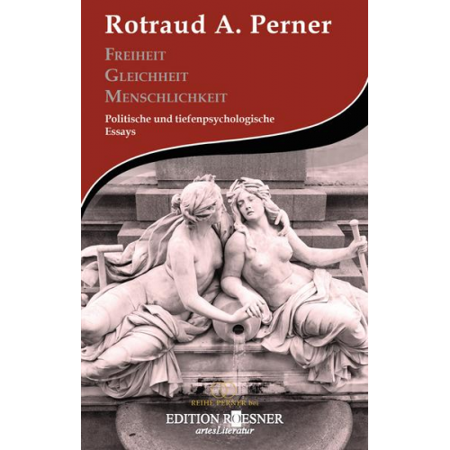 Rotraud A. Perner - Freiheit Gleichheit Menschlichkeit