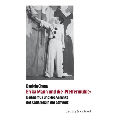 Daniela Chana - Erika Mann und die 'Pfeffermühle