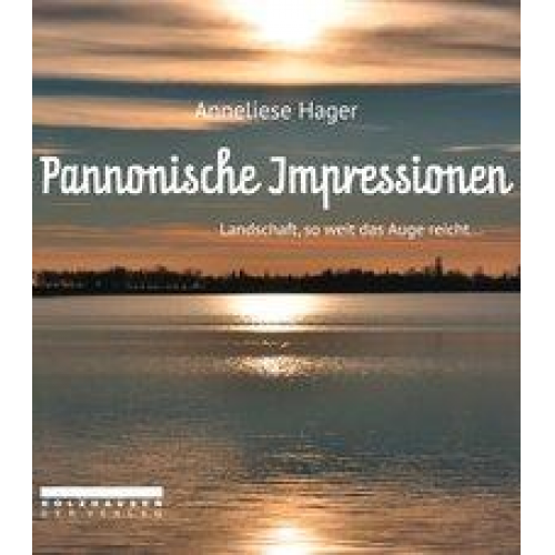 Anneliese Hager - Pannonische Impressionen