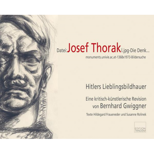 Bernhard Gwiggner - Josef Thorak - Hitlers Lieblingsbildhauer und sein Bezug zu Salzburg