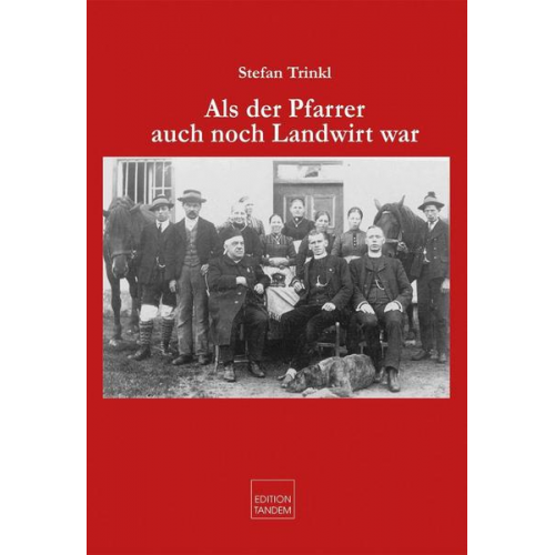 Stefan Trinkl - Als der Pfarrer auch noch Landwirt war