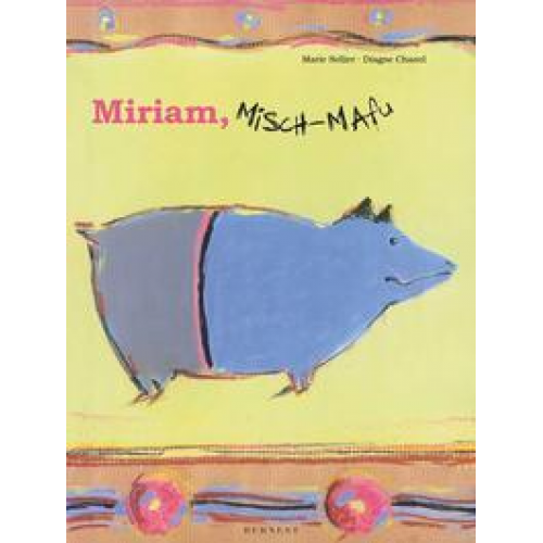 Marie Sellier - Miriam, Misch-Mafu