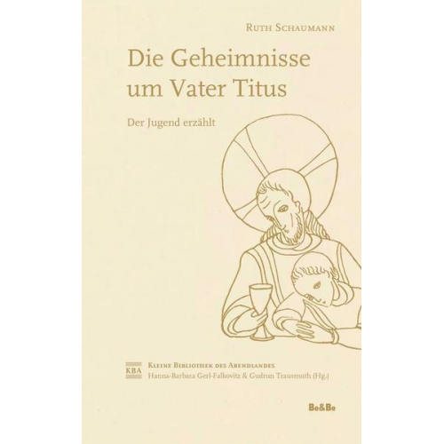 Ruth Schaumann - Die Geheimnisse um Vater Titus