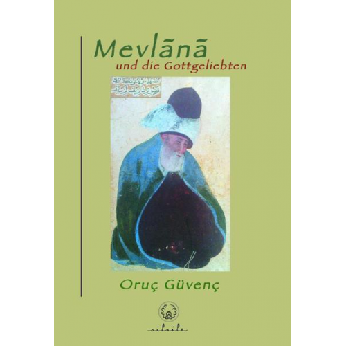 Oruç Güvenç - Mevlana Rumi und die Gottgeliebten