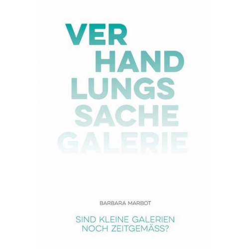 Dolores Denaro & Barbara Marbot & Sabine Hahnloser Tschopp - Verhandlungssache Galerie