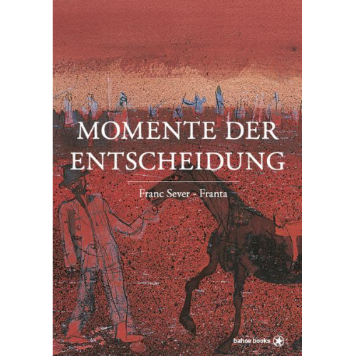 Franc Sever – Franta - Momente der Entscheidung