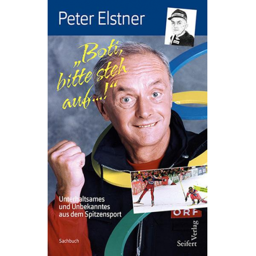 Peter Elstner - „Boti, bitte steh auf ...!“