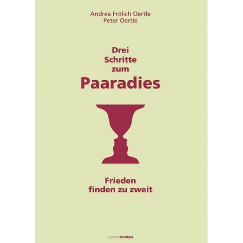 Andrea Frölich Oertle & Peter Oertle - Drei Schritte zum Paaradies