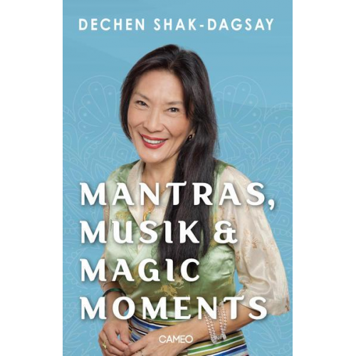 Dechen Shak Dagsay - Mantras, Musik & Magic Moments