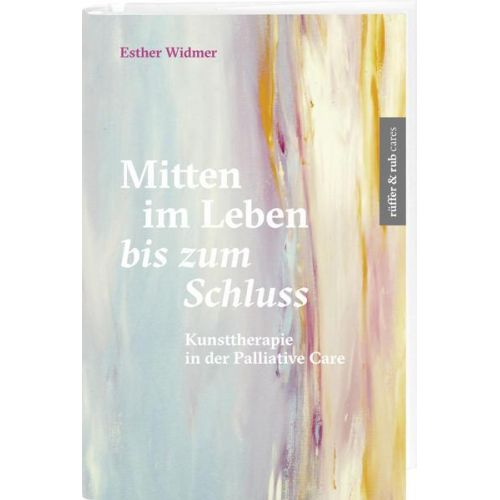 Esther Widmer - Mitten im Leben bis zum Schluss