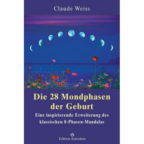 Claude Weiss - Die 28 Mondphasen der Geburt