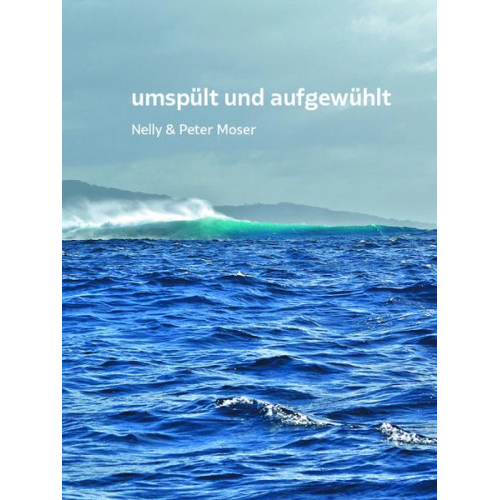 Nelly Moser & Peter Moser - Umspült und aufgewühlt