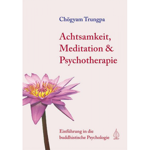 Chögyam Trungpa - Achtsamkeit, Meditation und Psychotherapie