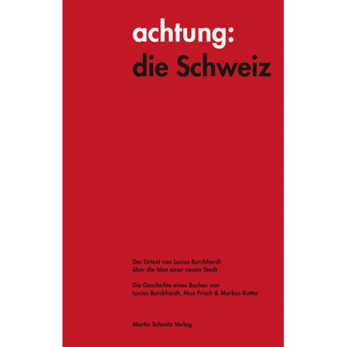 Lucius Burckhardt - Achtung: die Schweiz - Der Urtext von Lucius Burckhardt über die Idee einer neuen Stadt