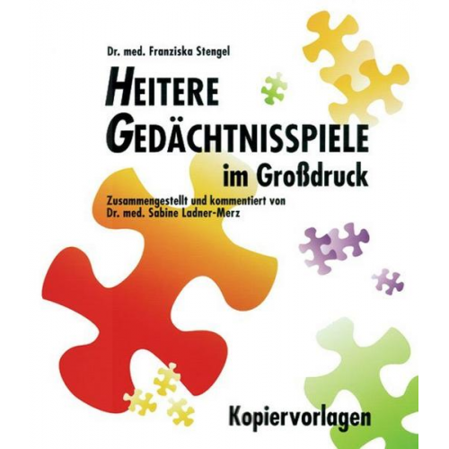 Franziska Stengel & Sabine Ladner-Merz - Heitere Gedächtnisspiele im Grossdruck / Heitere Gedächtnisspiele im Großdruck, Kopiervorlagen