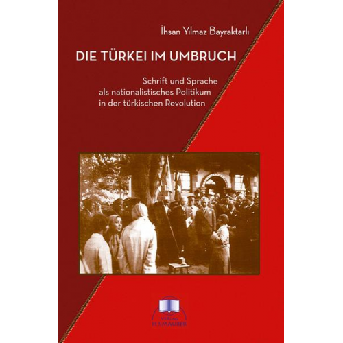 Ihsan Y. Bayraktarli - Die Türkei im Umbruch